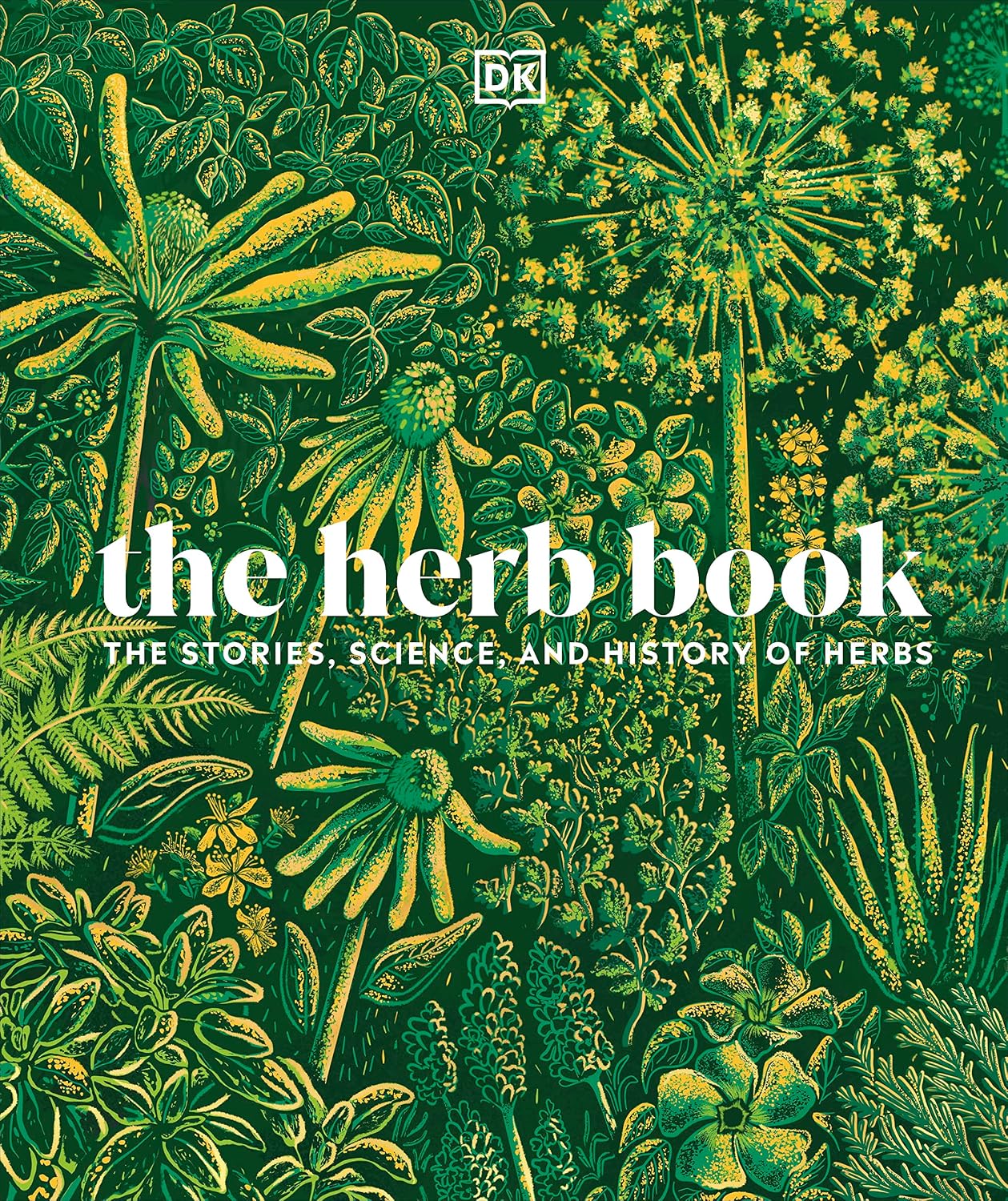 The Herb Book: The Stories, Science, and History of Herbs by DK
