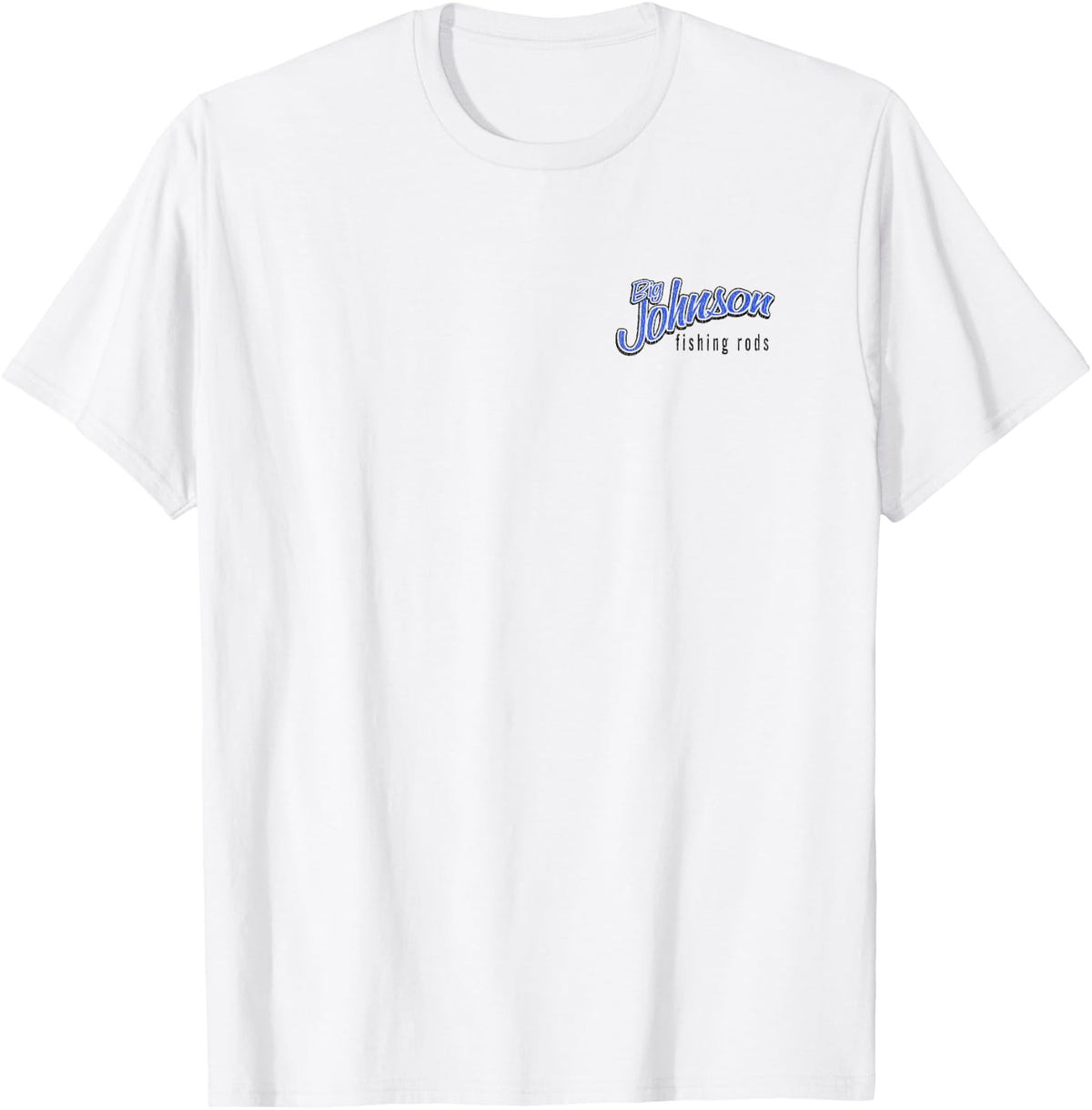 Big Johnson Front and Back Fishing Rods and Reels Funny T-Shirt