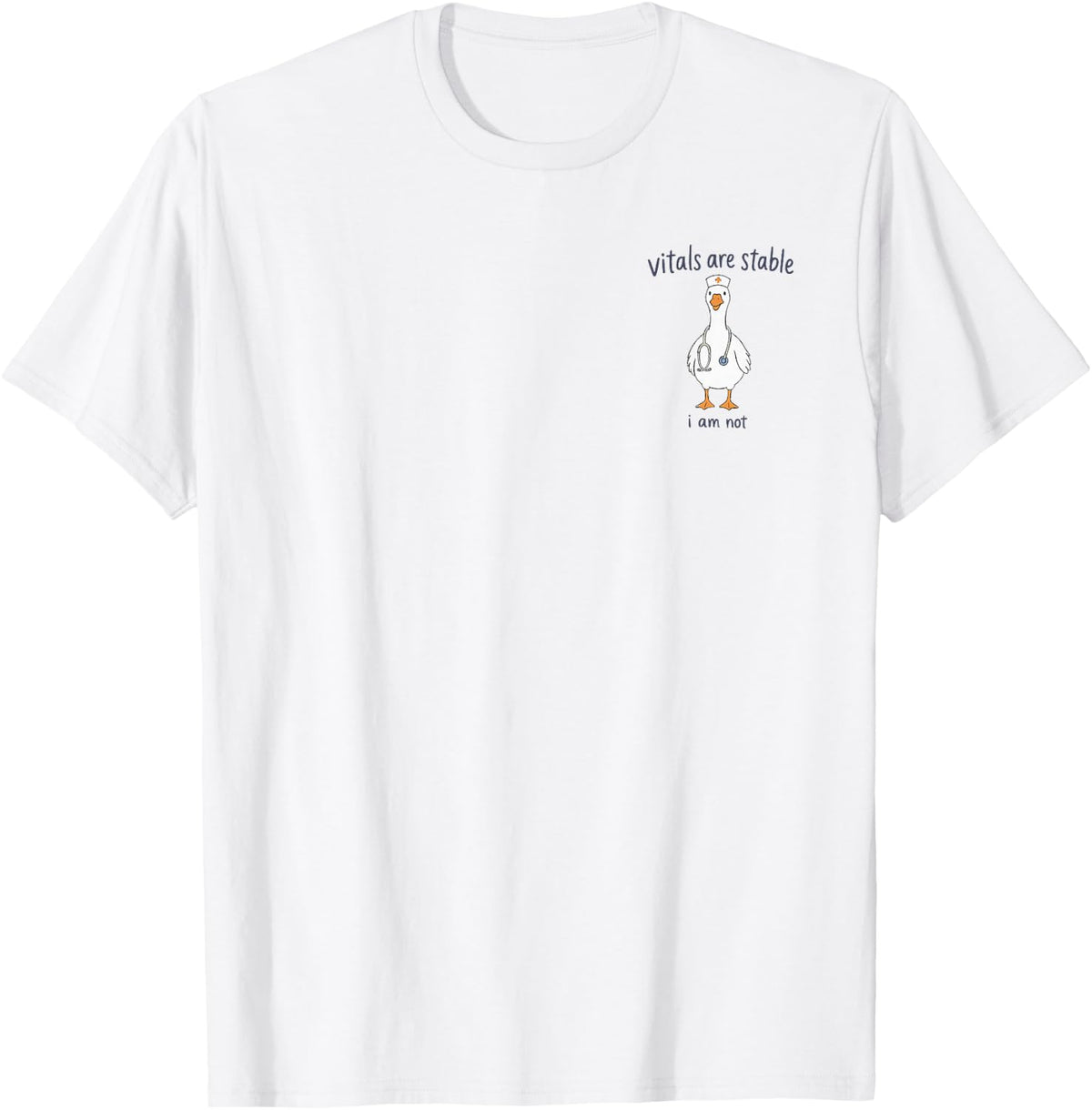 Vitals are Stable I Am Not Funny Goose Nurse RN Medical T-Shirt