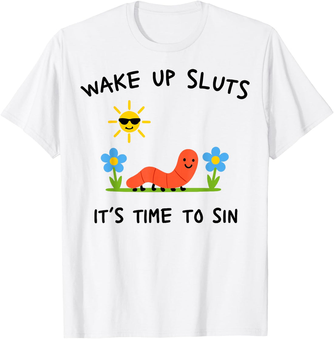 Wake Up Sluts It's Time to Sin, Funny Animal Meme T-Shirt