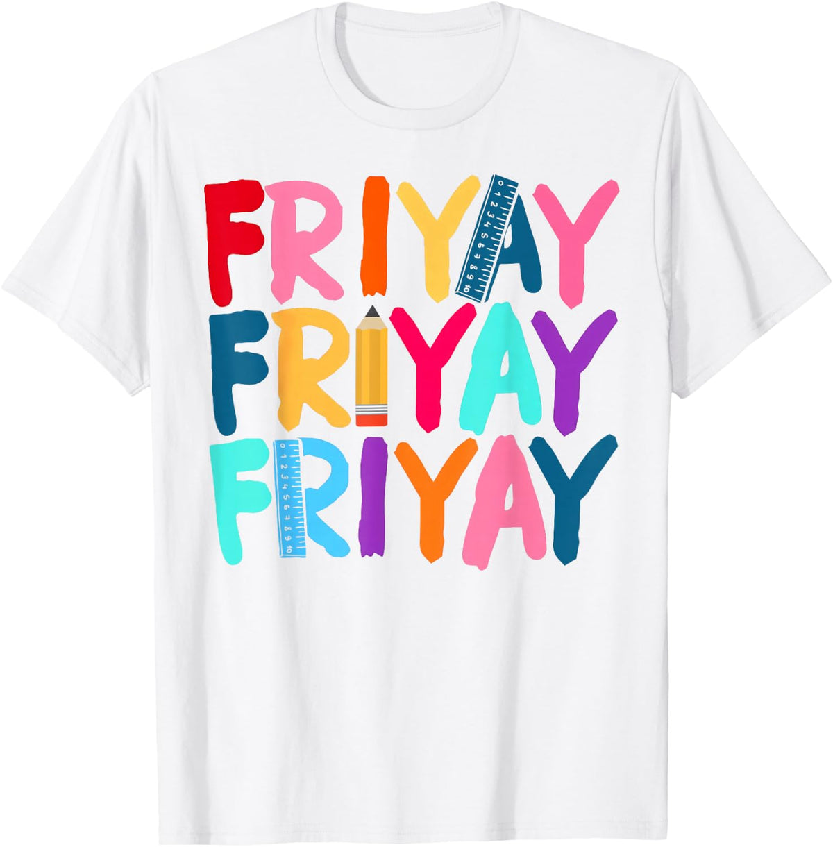 Fri-Yay Happy Friday Funny Weekend Teacher Back To School T-Shirt