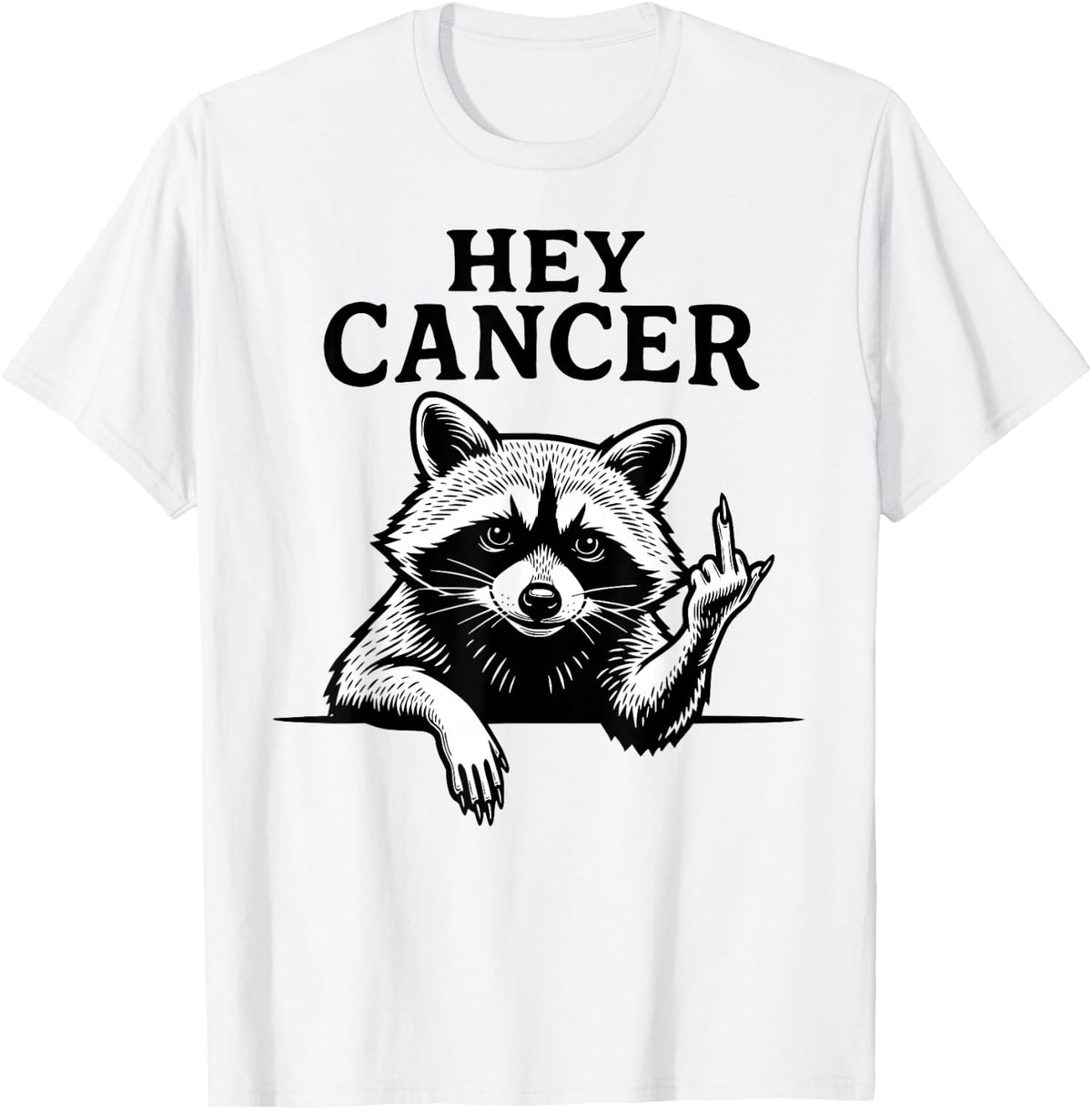 Hey Cancer F U Funny Raccoon Middle Finger Support Squad T-Shirt
