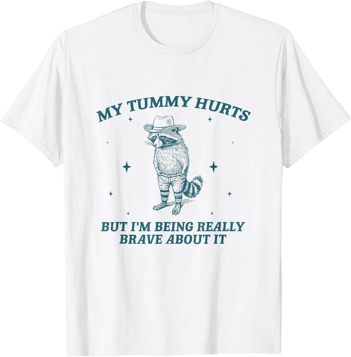 My Tummy Hurts But Im Being Brave About It Cowboy Raccoon T-Shirt
