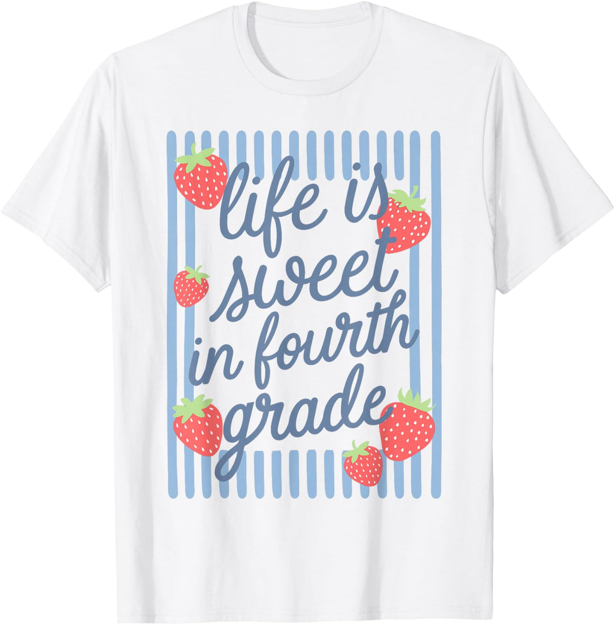 Life is Sweet in Fourth Grade Strawberry Back to School T-Shirt