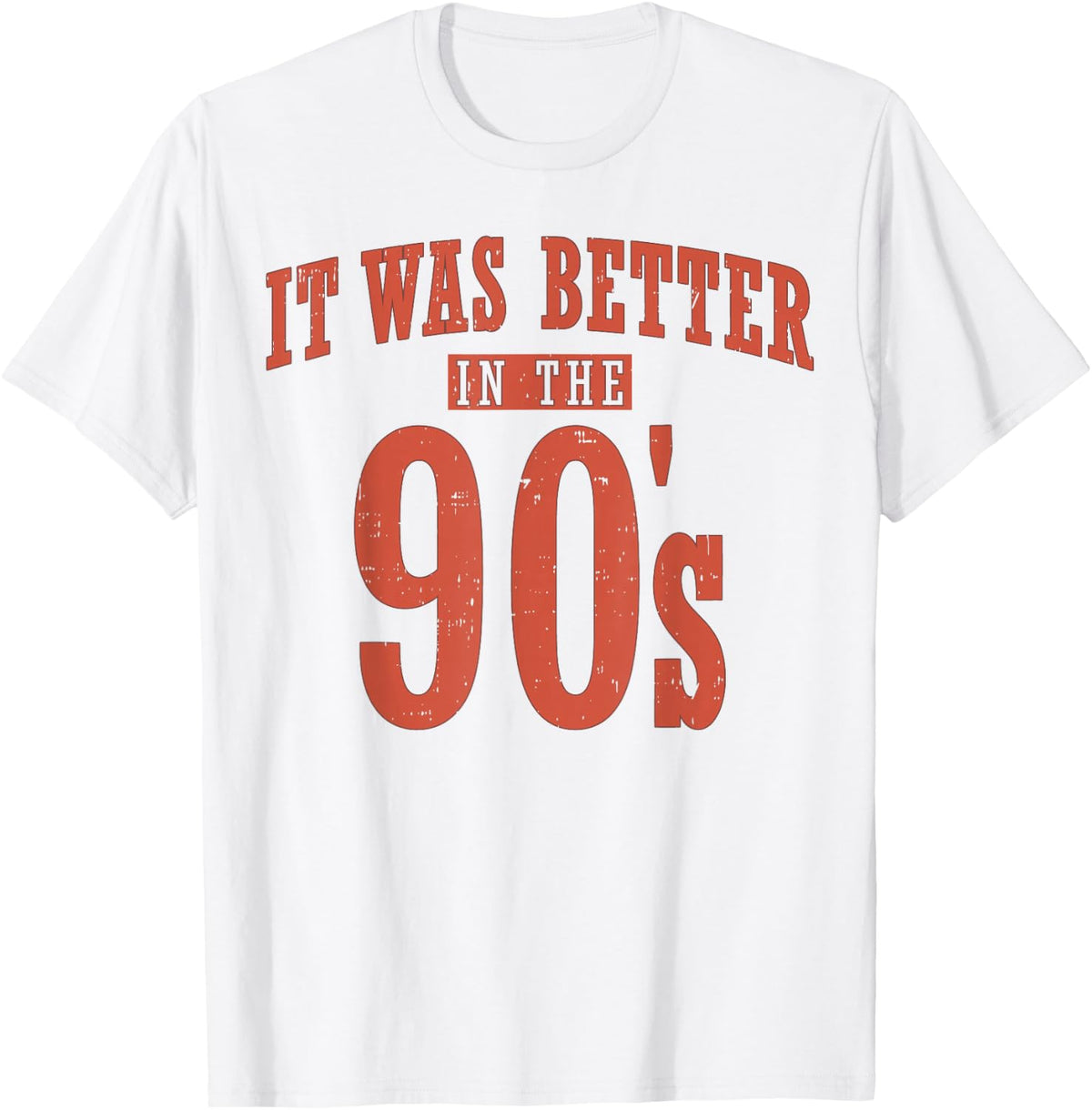 Retro Distressed It was Better in the 90s for Men Women T-Shirt