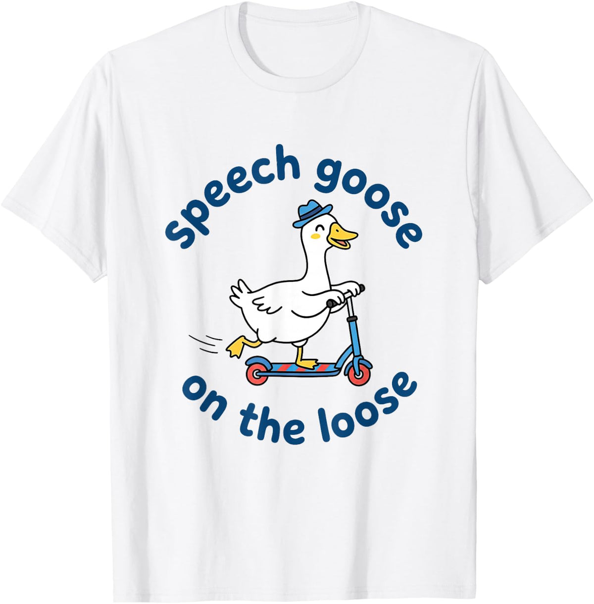 Speech Goose On-The-Loose SLP Speech Language Pathologist T-Shirt