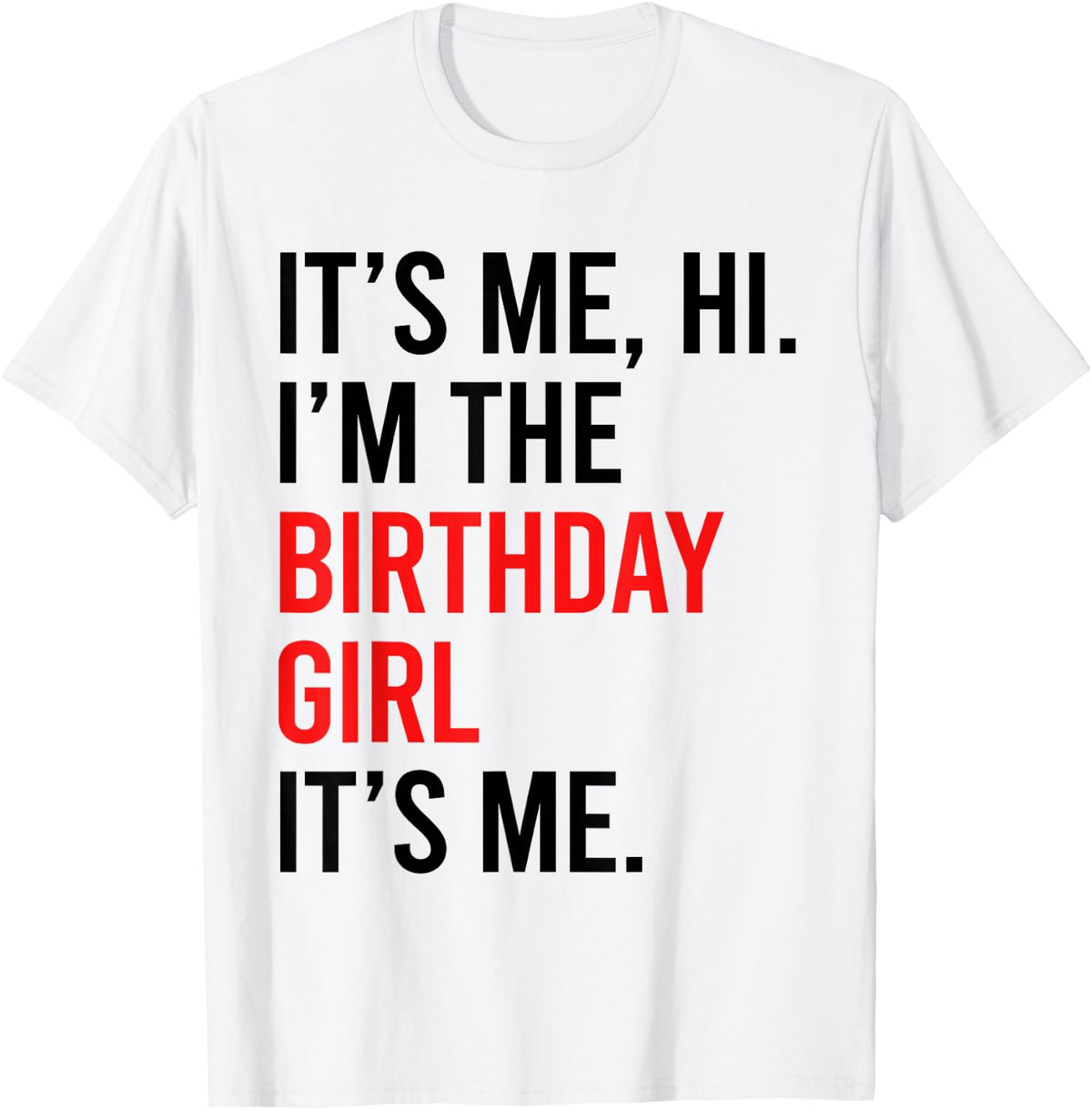 Its Me Hi I'm The Birthday Girl It's Me Taylor Birthday Girl T-Shirt