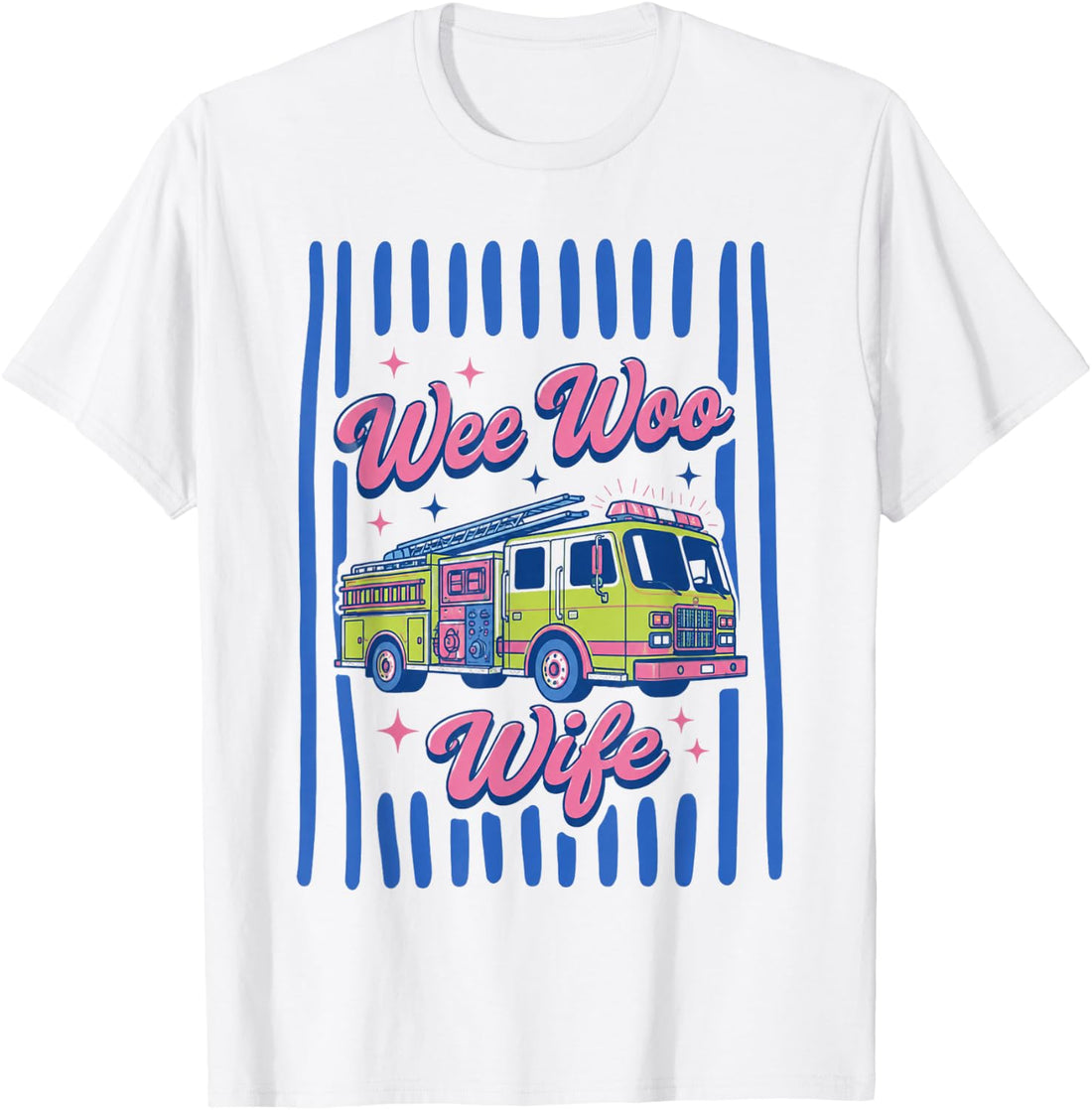 Wee Woo Wife Firefighter Wife Quote T-Shirt