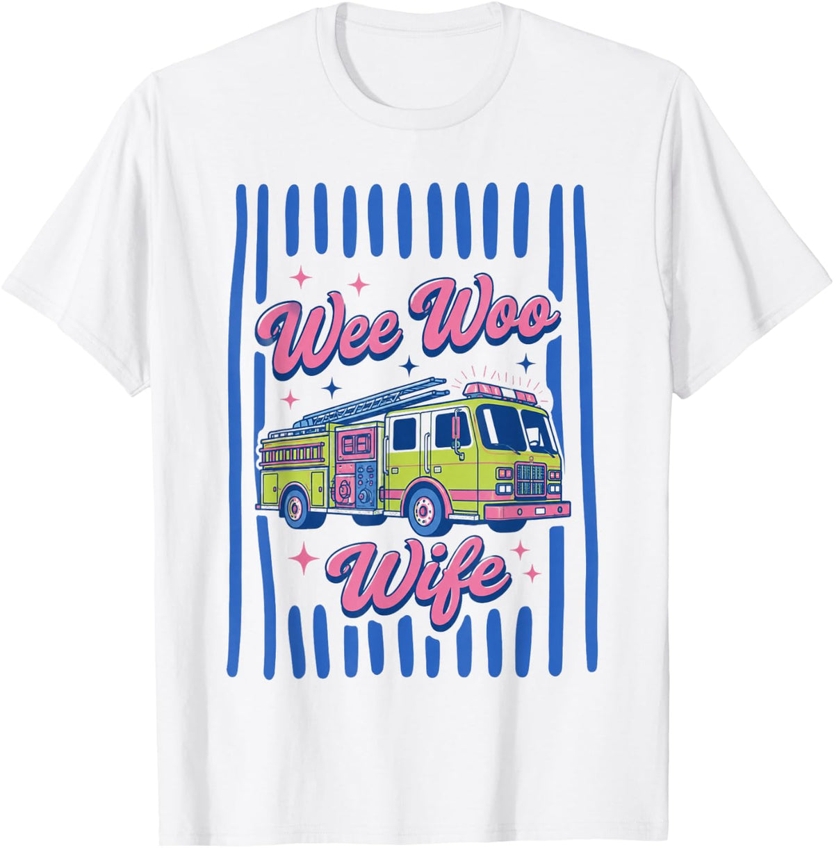 Wee Woo Wife Firefighter Wife Quote T-Shirt