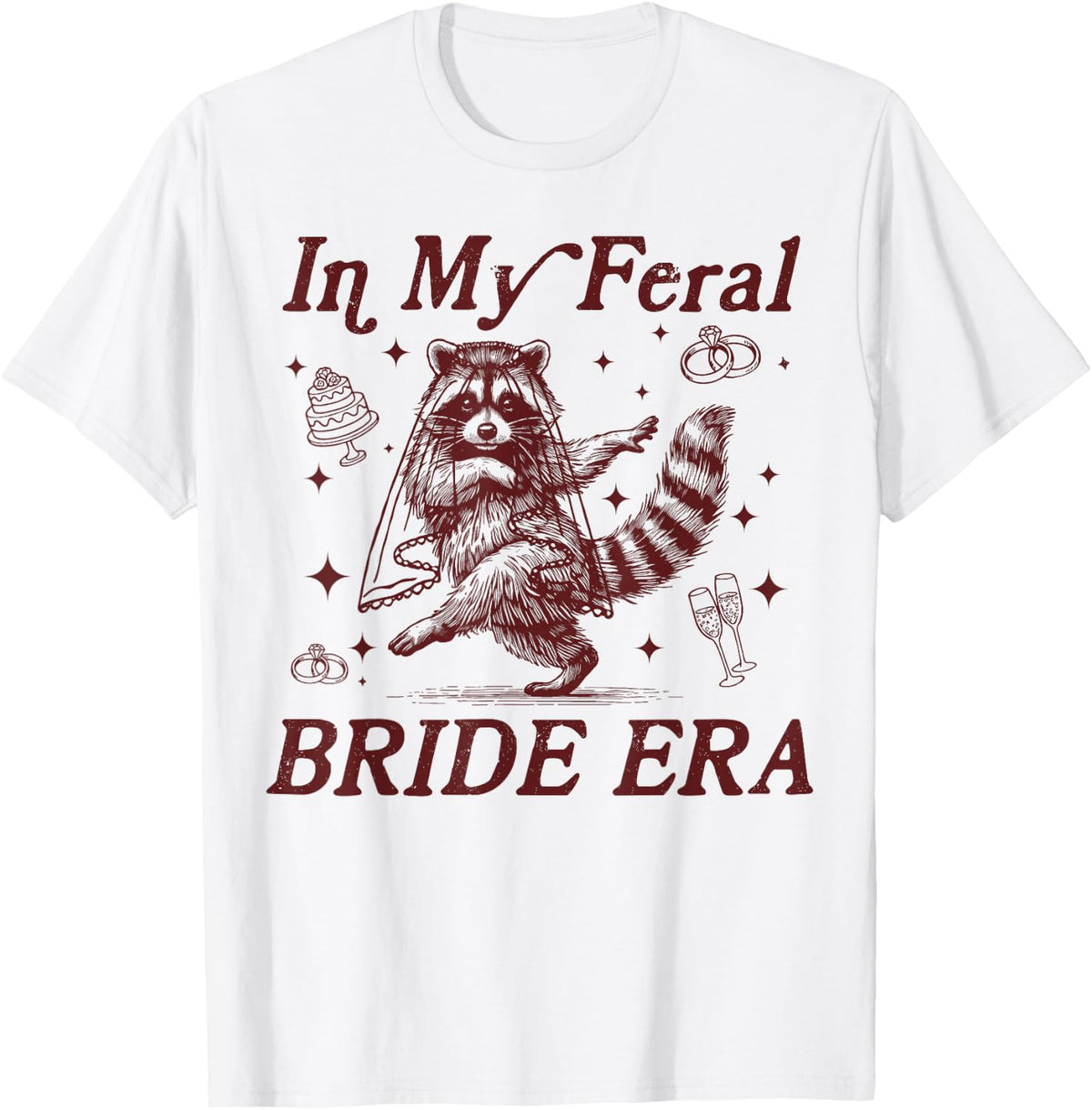 in My Feral Bride Era Funny Wedding Engagement Bachelorette T-Shirt