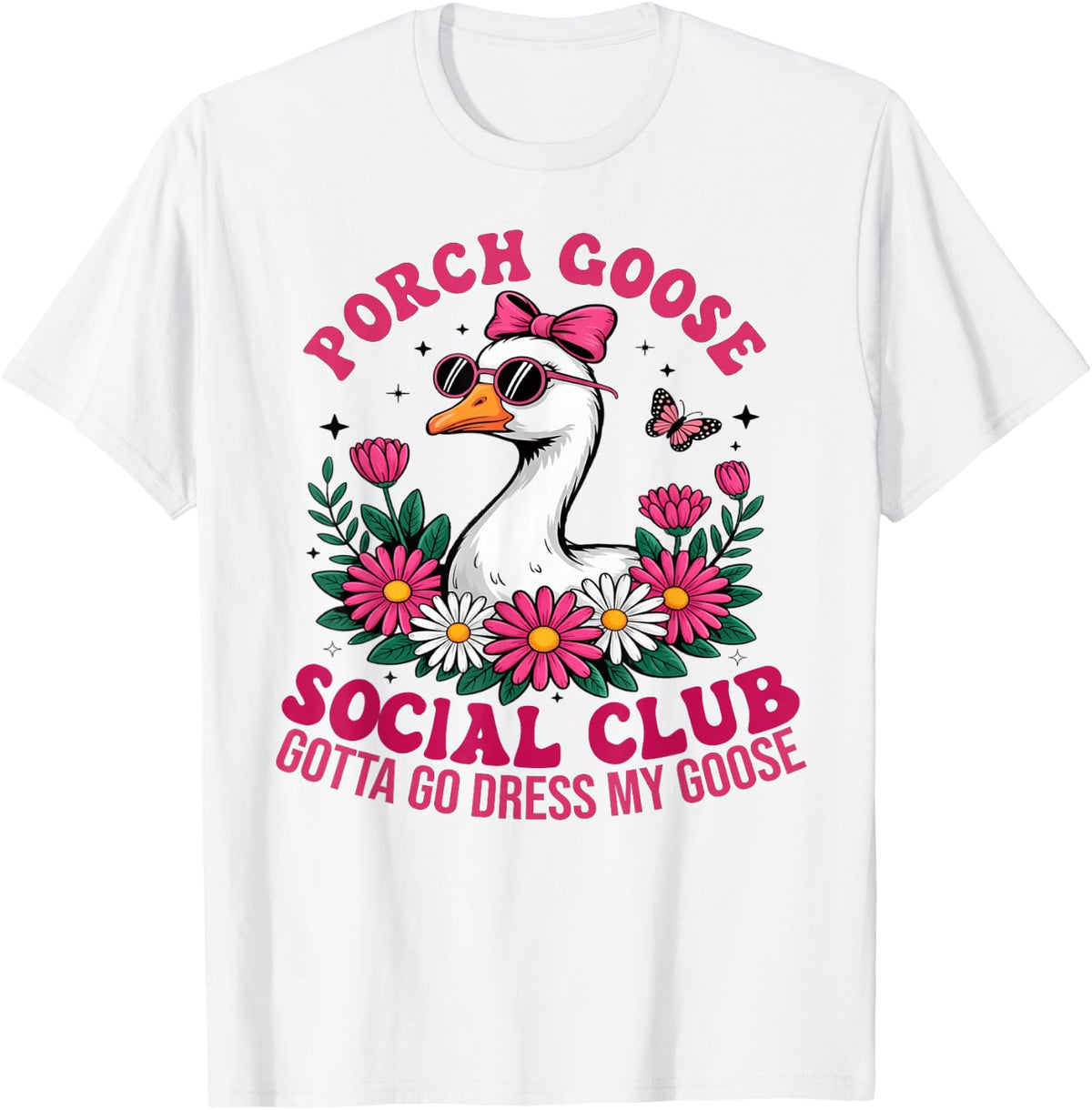 Porch Goose Social Club Gotta Go Dress My Goose Lover T-Shirt