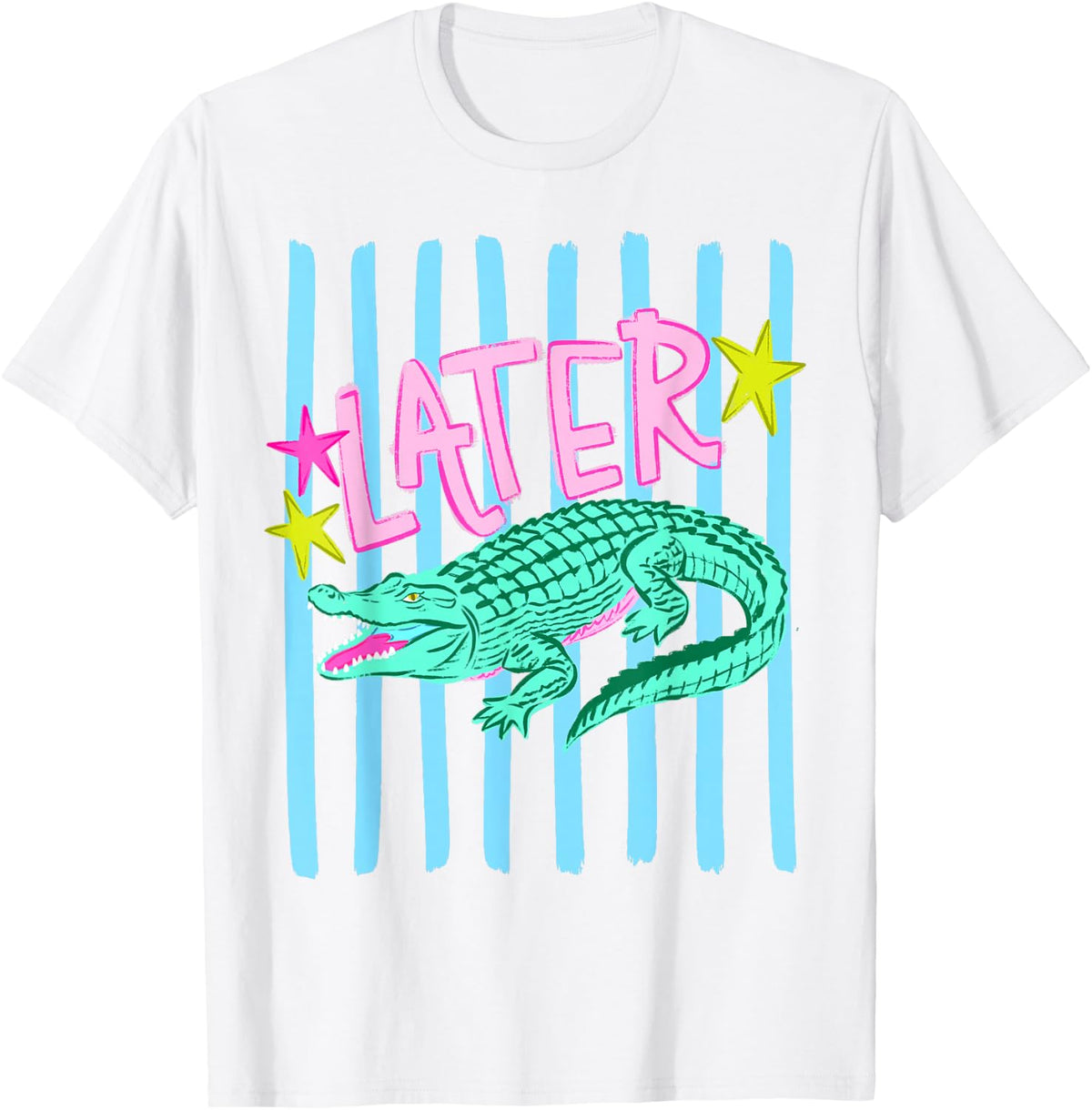 Later Gator After Awhile Crocodile - Front and Back T-Shirt
