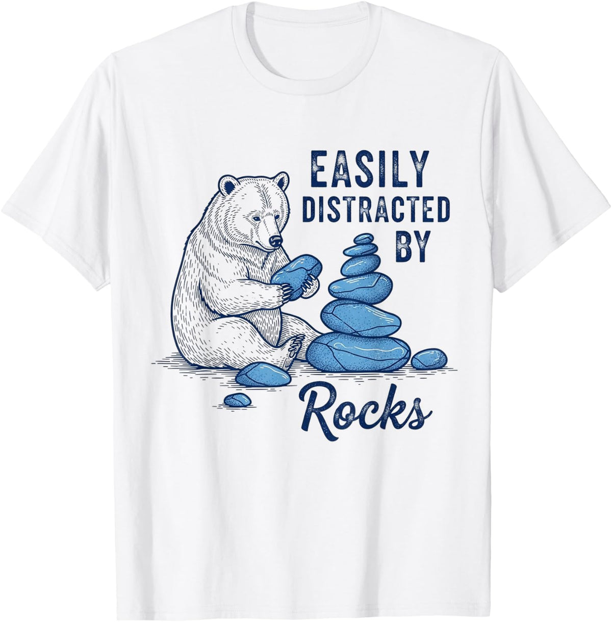 Easily Distracted by Rocks Funny Bear Rock Hounding Geology T-Shirt