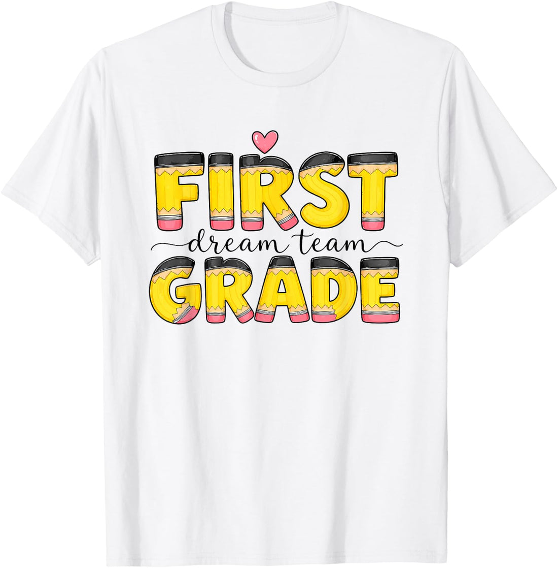 Back to School 1st Grade Teacher First Grade Dream Team T-Shirt