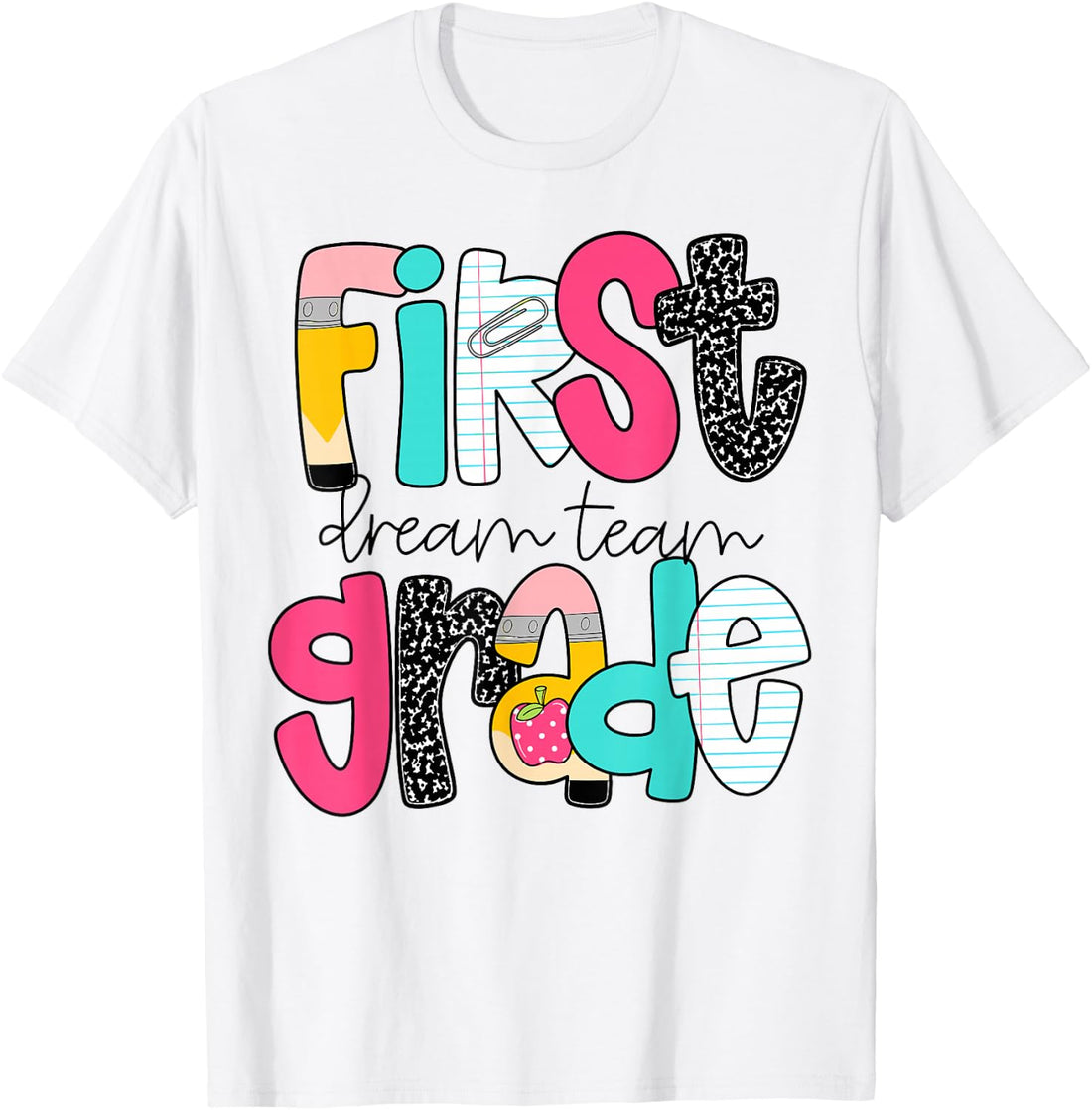 First Grade Dream Team Back to School 1st Grade Teacher T-Shirt