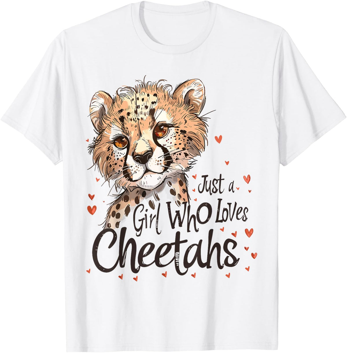 Cute Cheetahs Lovers Gift Just A Girl Who Loves Cheetahs T-Shirt