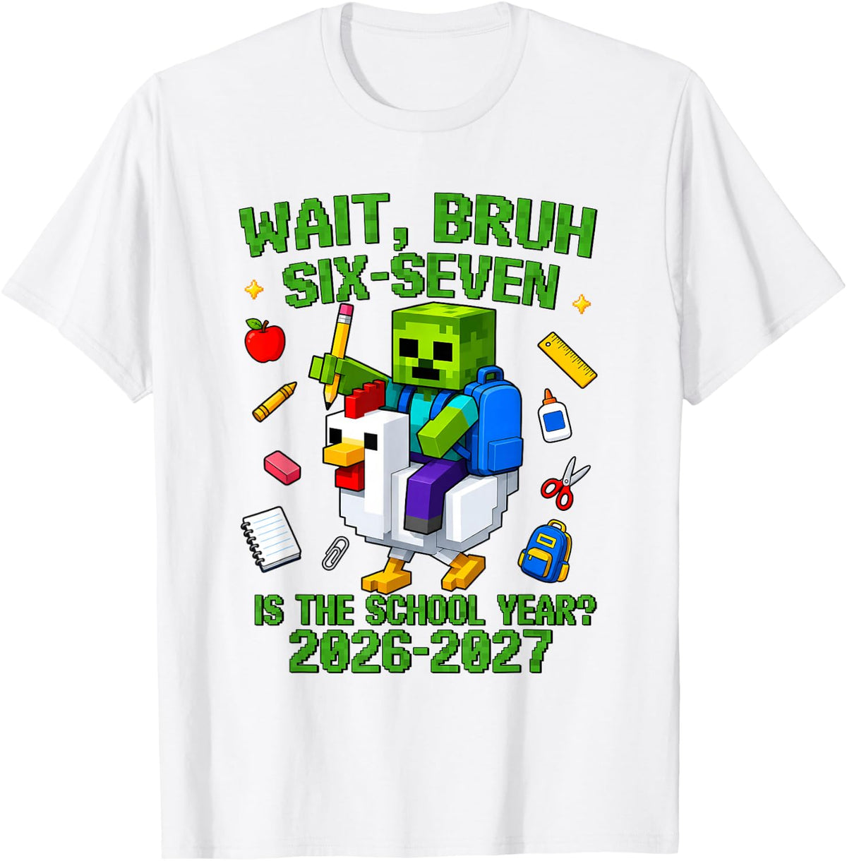 Wait Bruh 6 7 is The School Year 2026-2027 Game 67 Meme T-Shirt
