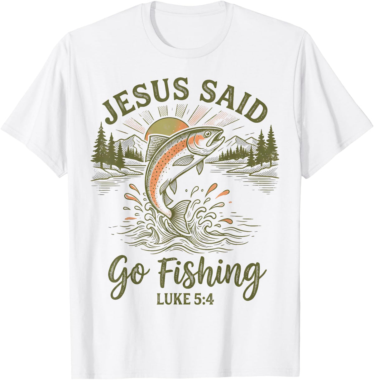 Christian Fisherman Jesus Said Go Fishing Luke 5:4 Men T-Shirt