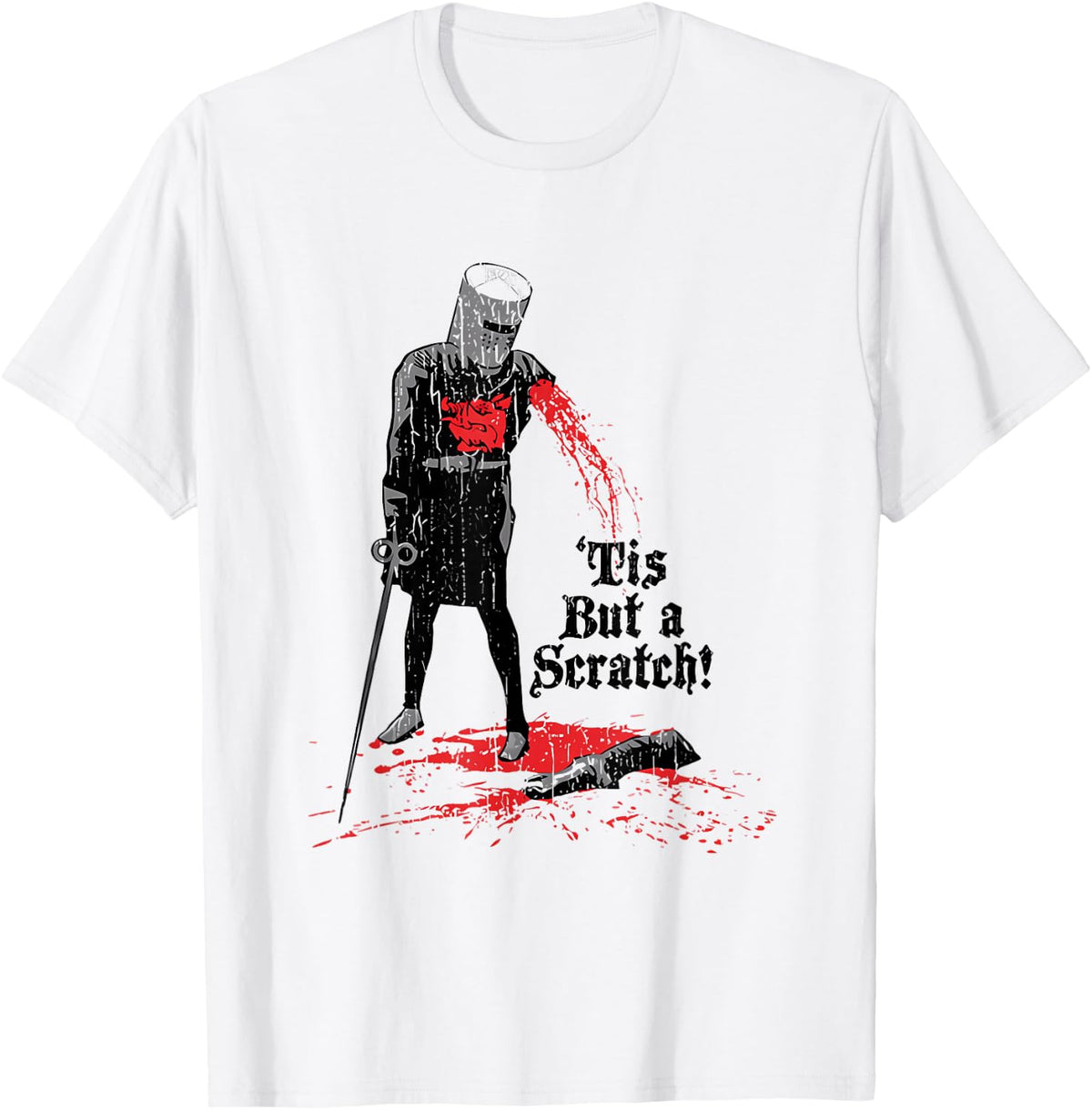 Tis But A Scratch Knighthood Holy Grail Funny Knight Warrior T-Shirt