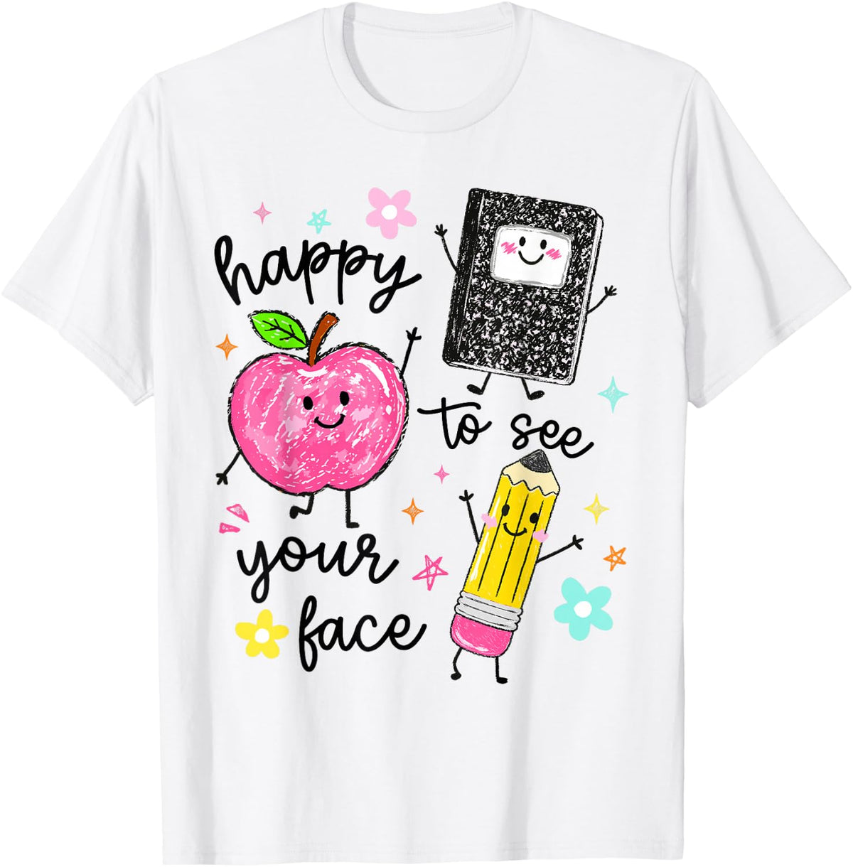 Happy to See Your Face Teacher School Supplies T-Shirt