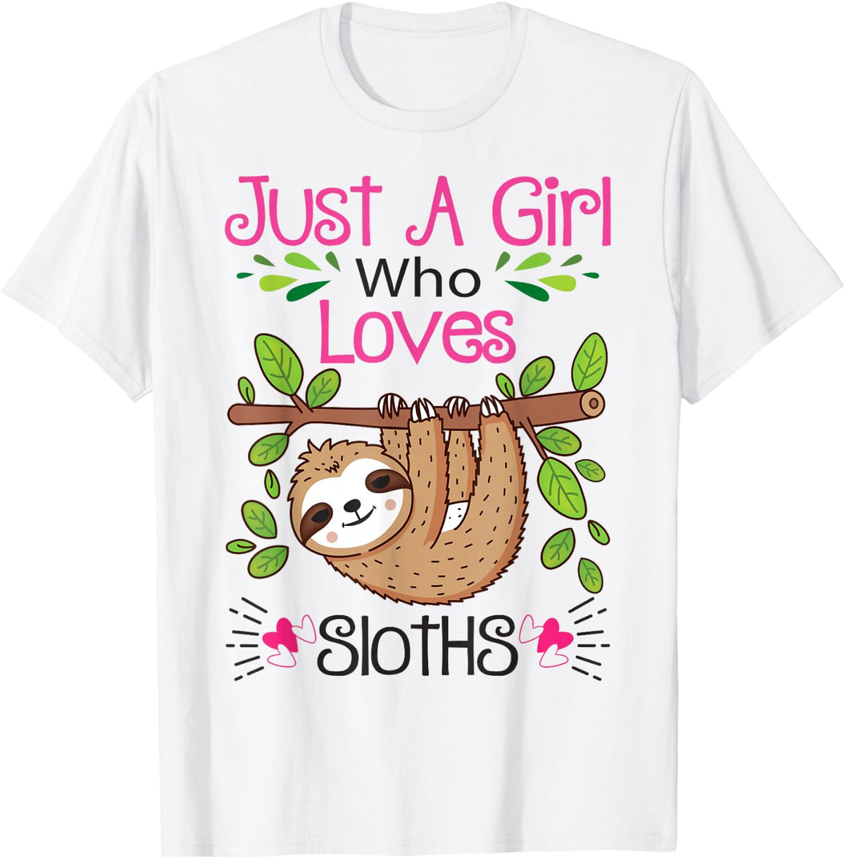 Cute Sloth Lover Women Girls Just a Girl Who Loves Sloths T-Shirt