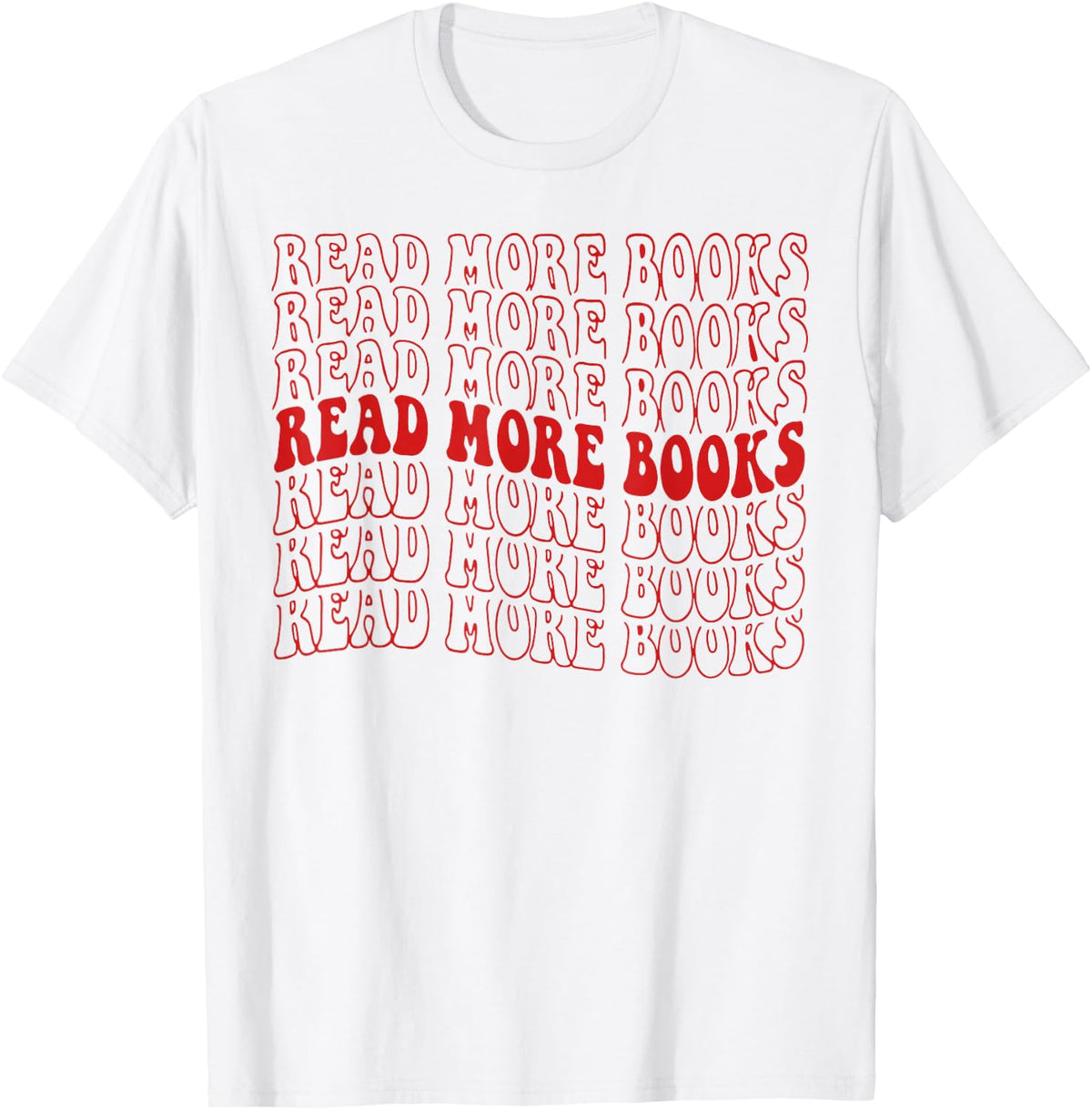 Read More Books Read More Books Read More Books T-Shirt