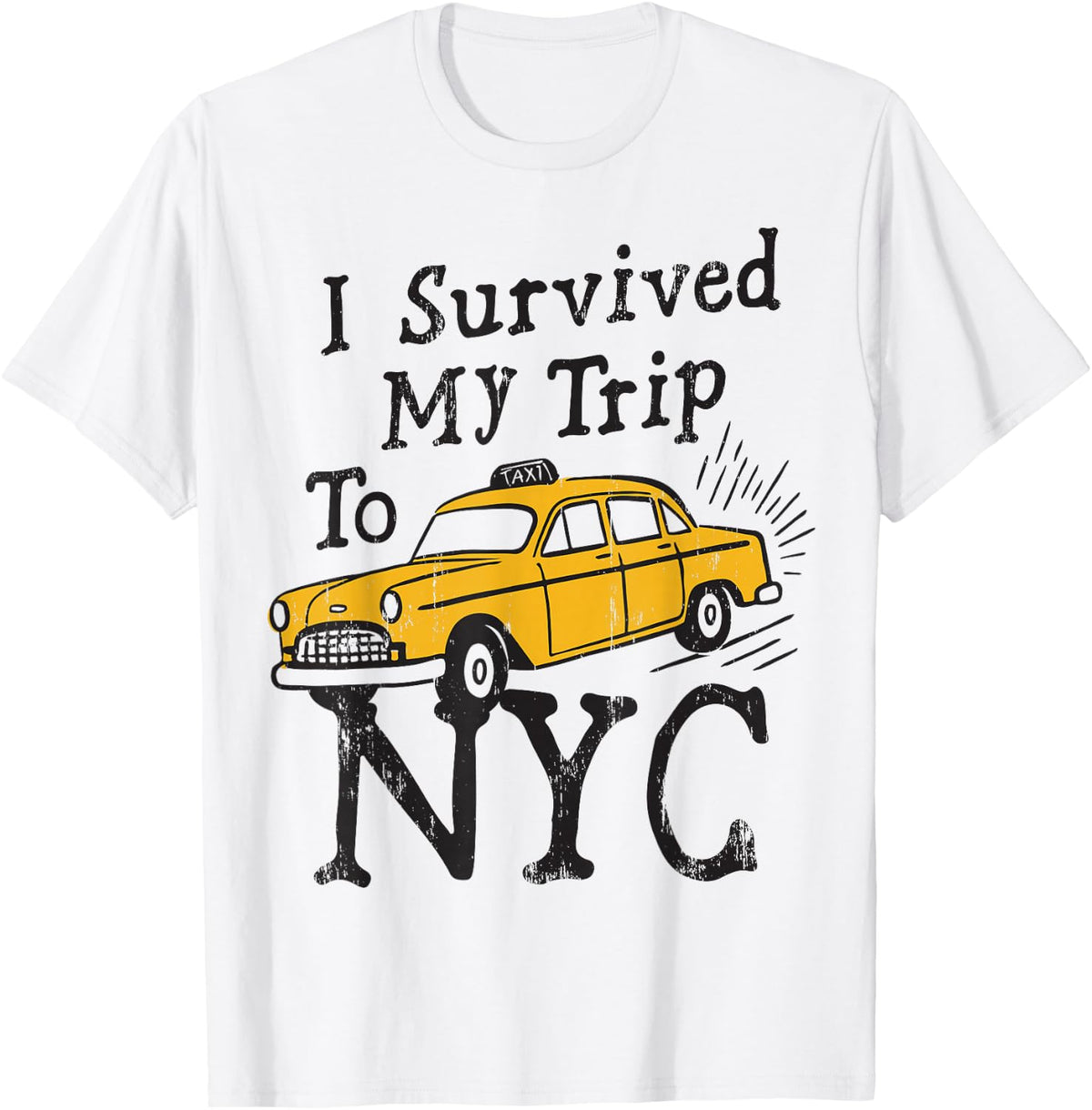 I Survived My Trip to NYC New York City Yellow Taxi Cab NY T-Shirt