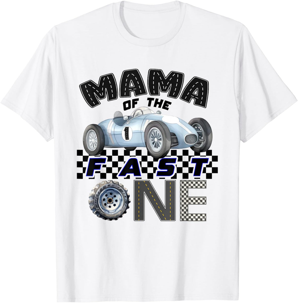Mama of The Fast One Birthday 1st Race Car Family T-Shirt