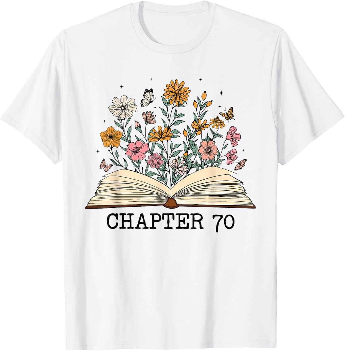 Chapter 70 Funny 70th Birthday Floral Open Book With Flowers T-Shirt