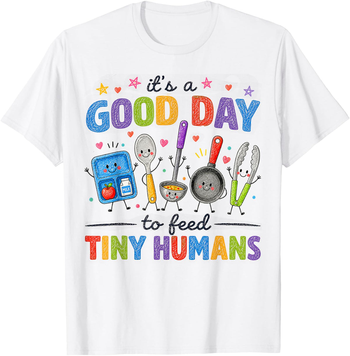 Funny Lunch Lady Back to School Feed Tiny Humans Cafeteria T-Shirt