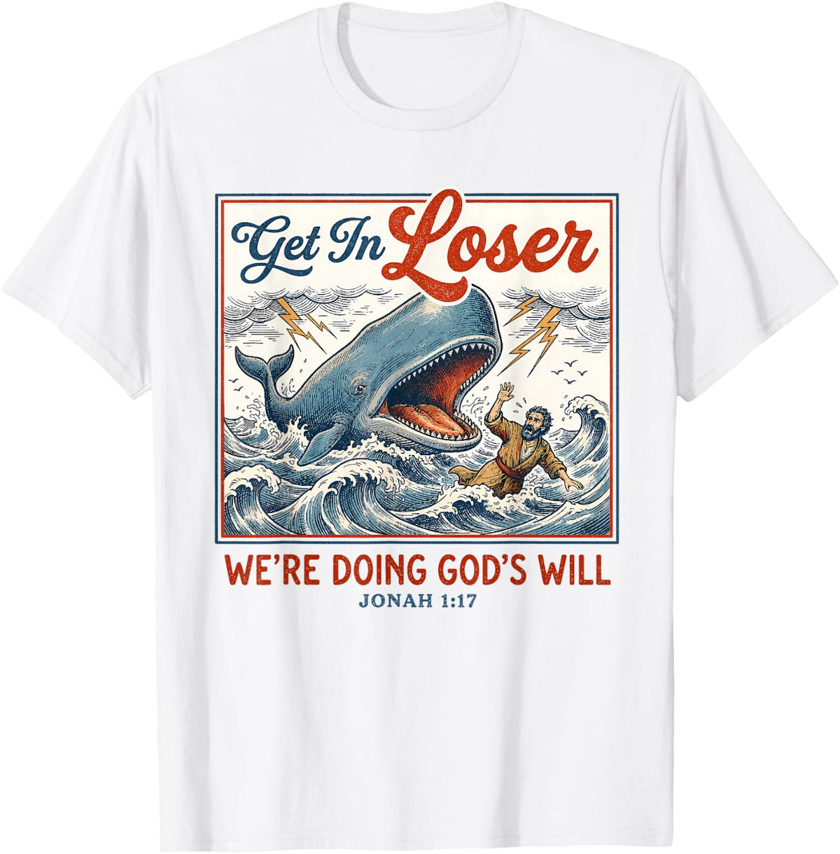 Get in Loser We're Doing God's Will Christian Jesus Faith T-Shirt