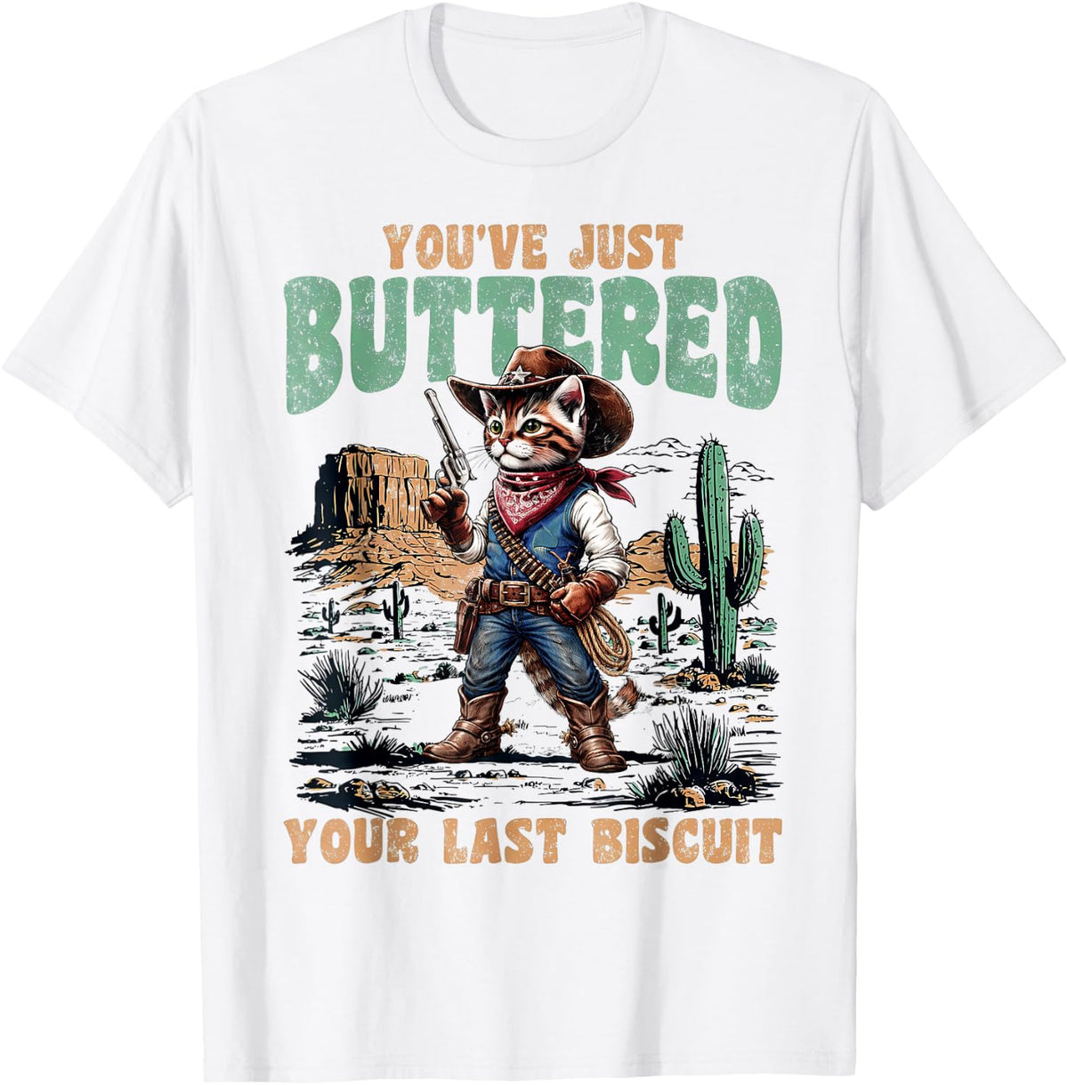 You've Just Buttered Your Last Biscuit Western Cat Cowboy T-Shirt