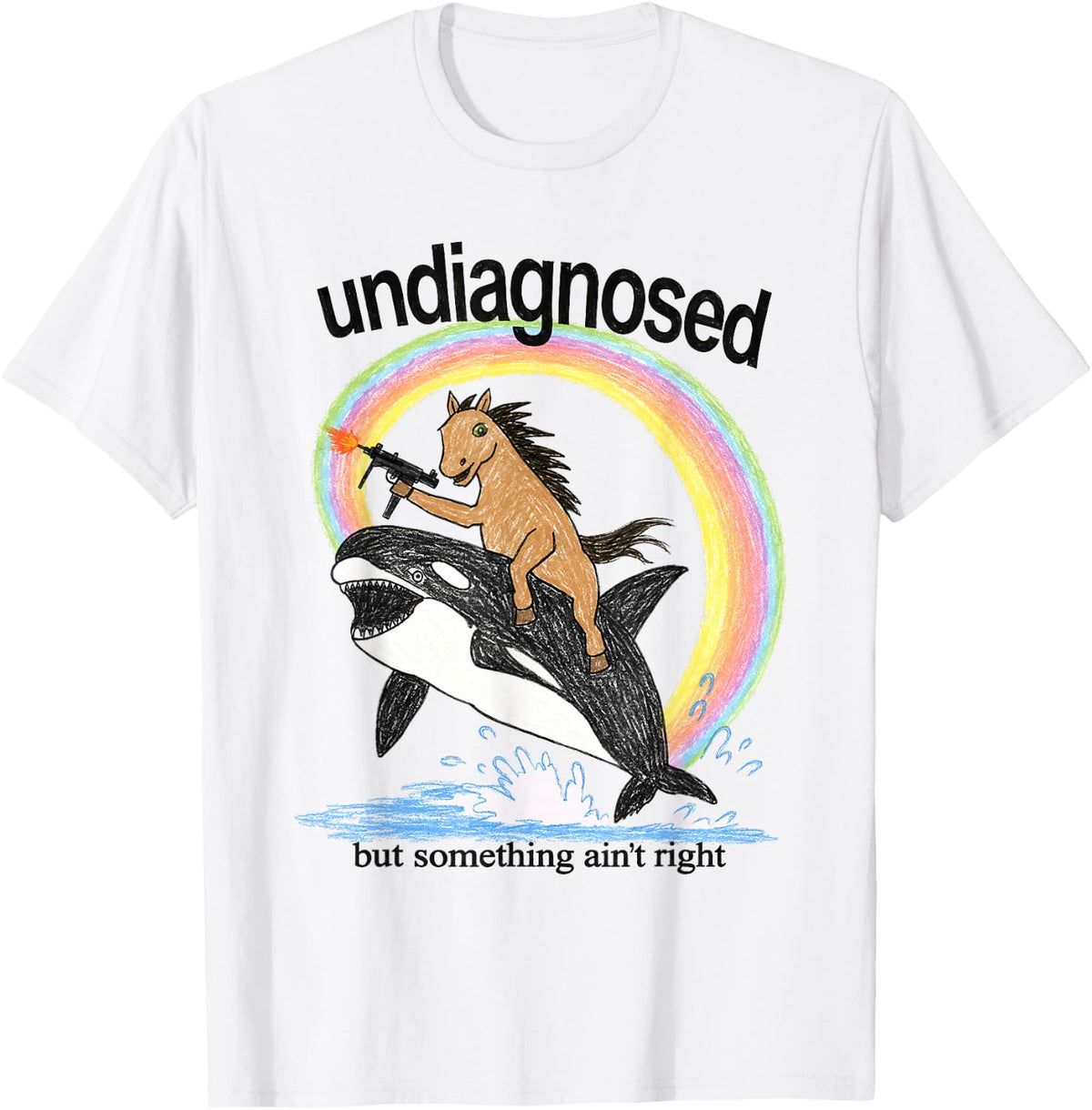 Undiagnosed But Something Ain't Right Horse with Orca Whale T-Shirt