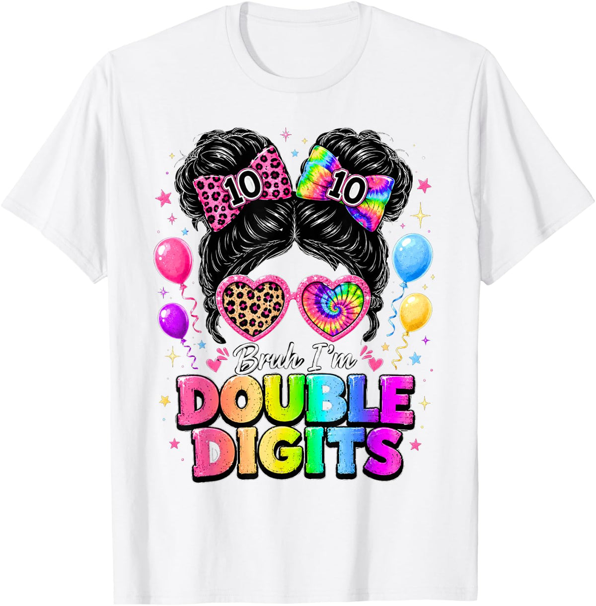 Bruh I'm Double Digits 10th Birthday Girls 10 Year Old Bday T-Shirt