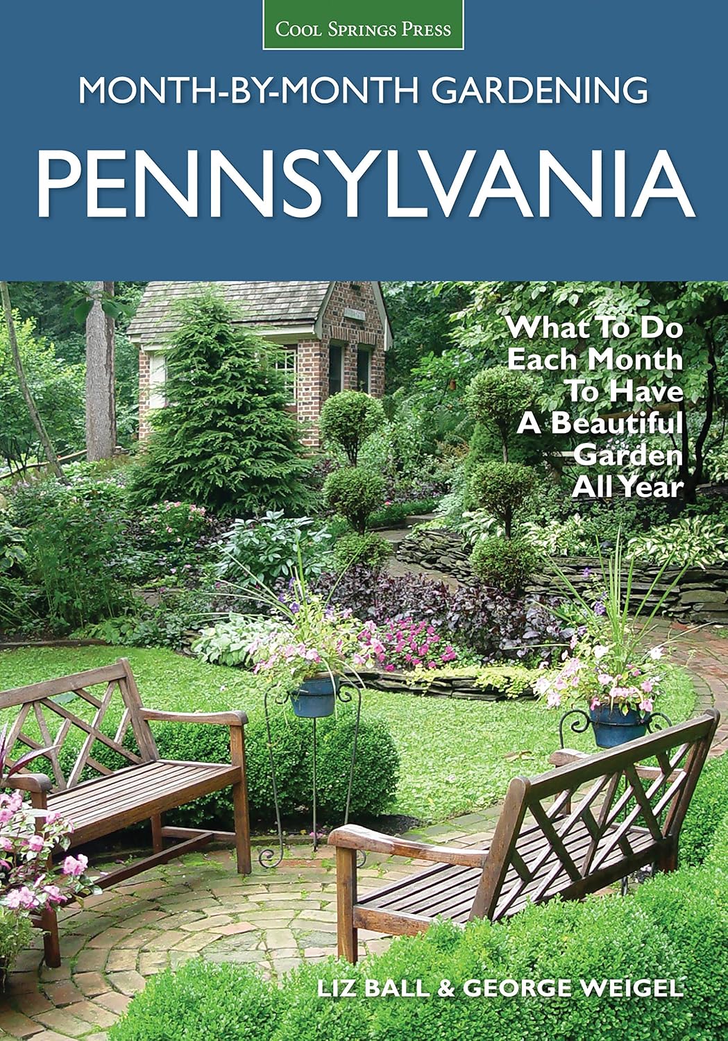 Pennsylvania Month-by-Month Gardening: What to Do Each Month to Have A Beautiful Garden All Year by Liz Ball