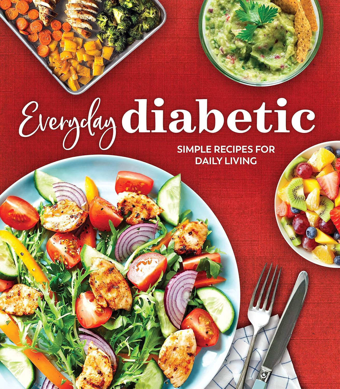 Everyday Diabetic: Simple Recipes for Daily Living by Publications International Ltd.