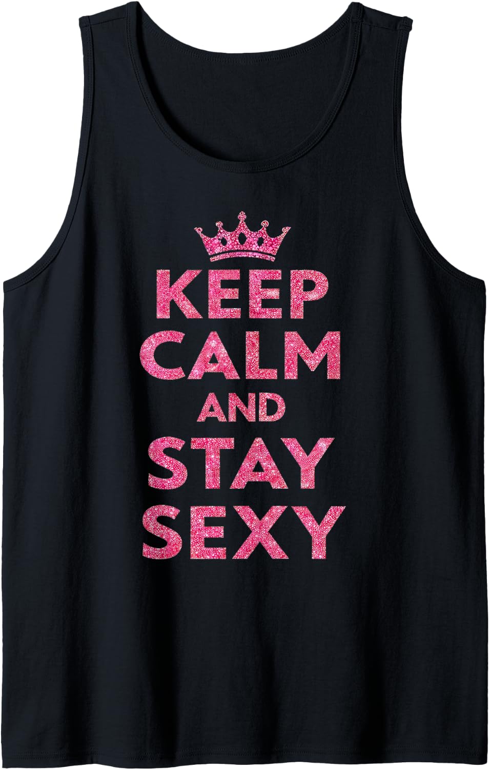 Keep Calm and Stay Sexy Tank Top