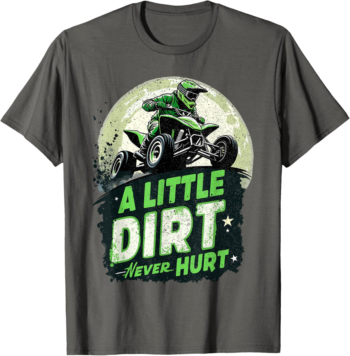ATV & Quad, 4 Wheeler - A Little Dirt Never Hurt - Boy, Men T-Shirt