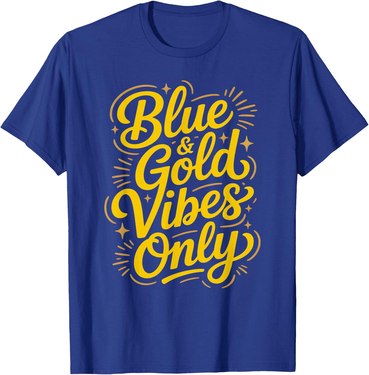 Blue Gold Vibes ONLY Motivational High School War Game Day T-Shirt