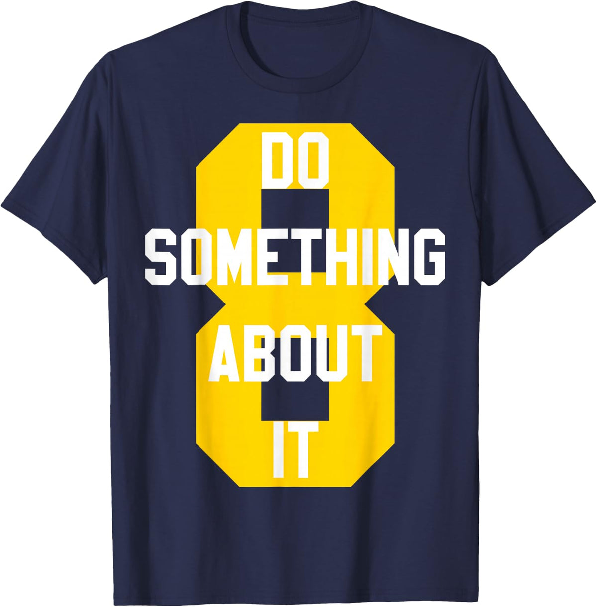 Do Something About It Basketball Number 8 T-Shirt
