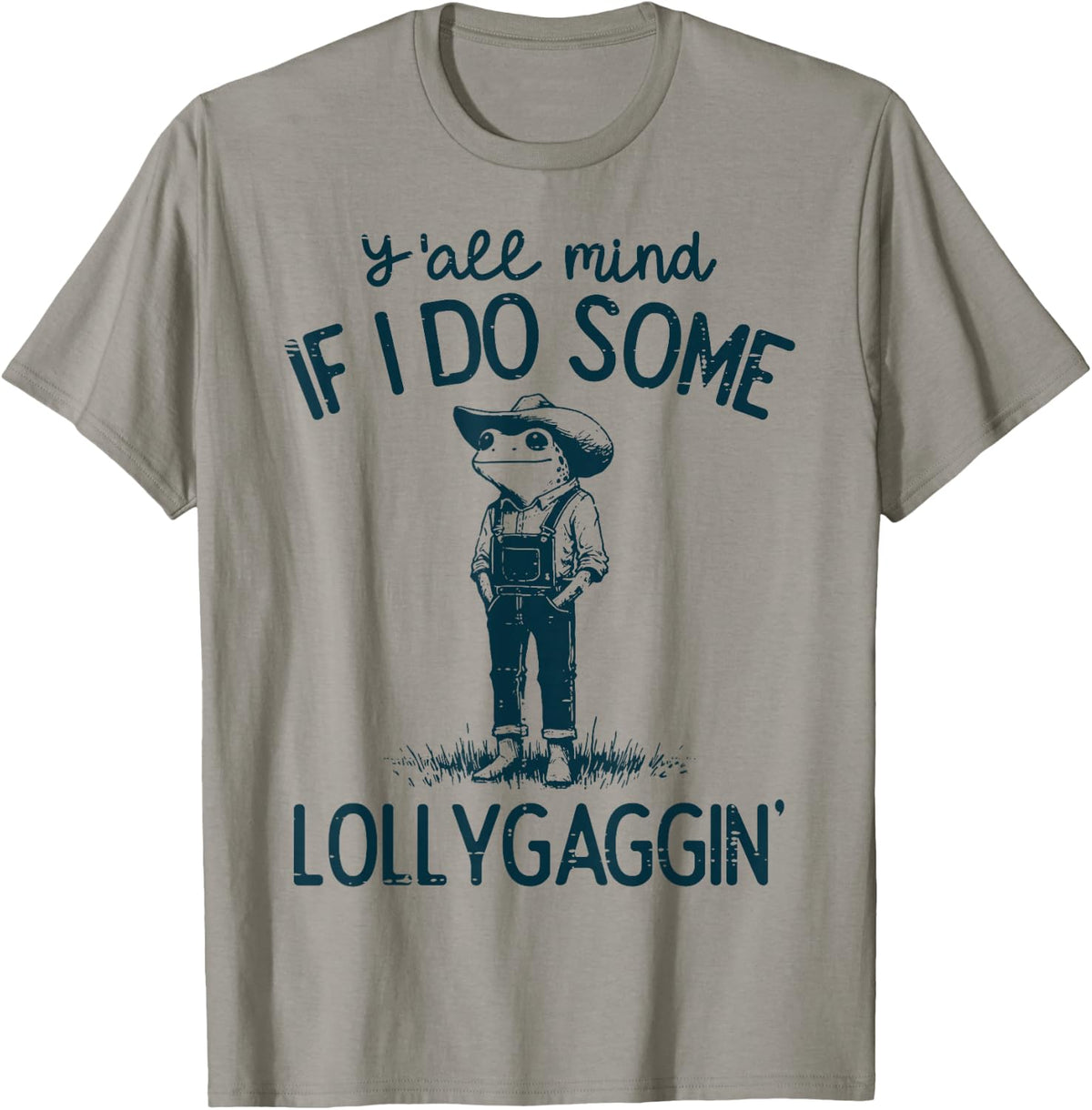 Frog Yall Mind If I Do Lollygaggin Funny Cowboy Men Women T-Shirt
