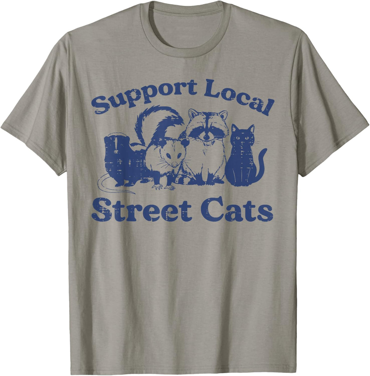 Support Local Street Cats Raccoon Funny Saying Men Women Kid T-Shirt