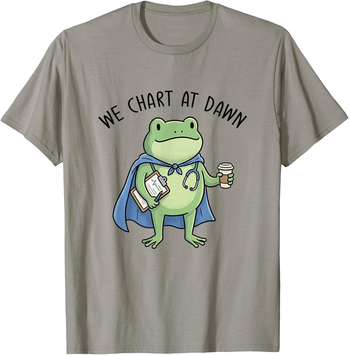 We Chart At Dawn Funny Registered Nurse Frog RN LPN Nursing T-Shirt