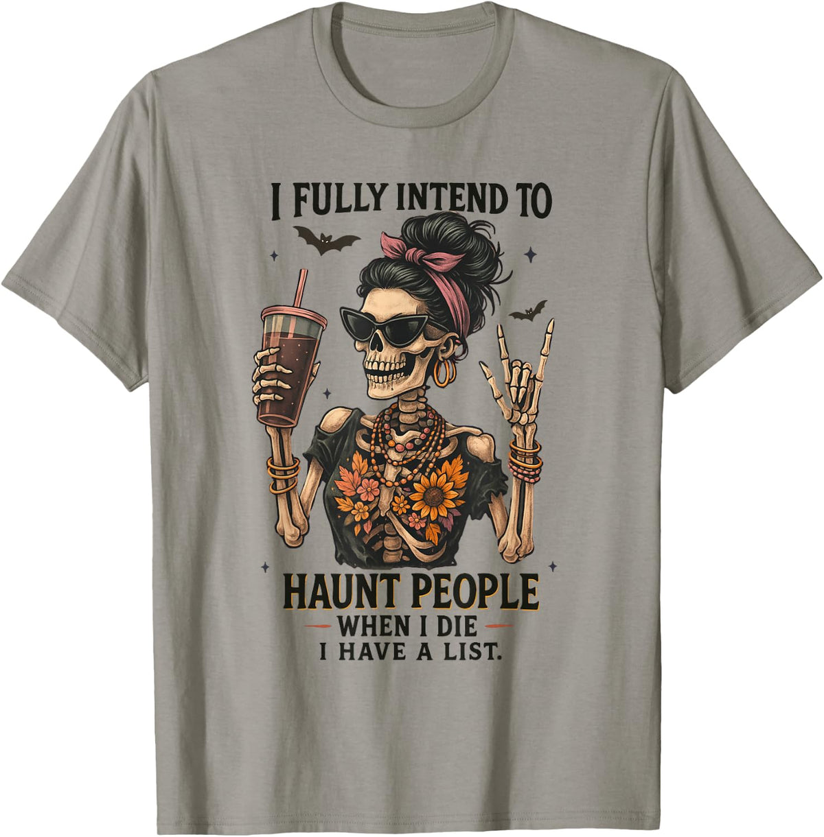 I Fully Intend to Haunt People When I Die I Have A List T-Shirt