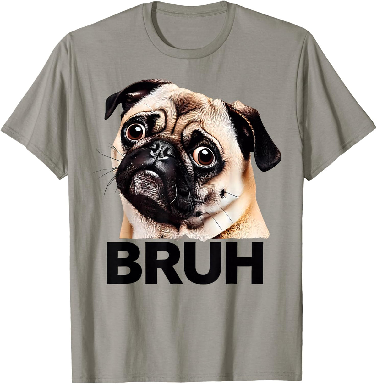 Funny Pug Bruh Silly Puppy Dog Lover Humor T-Shirt