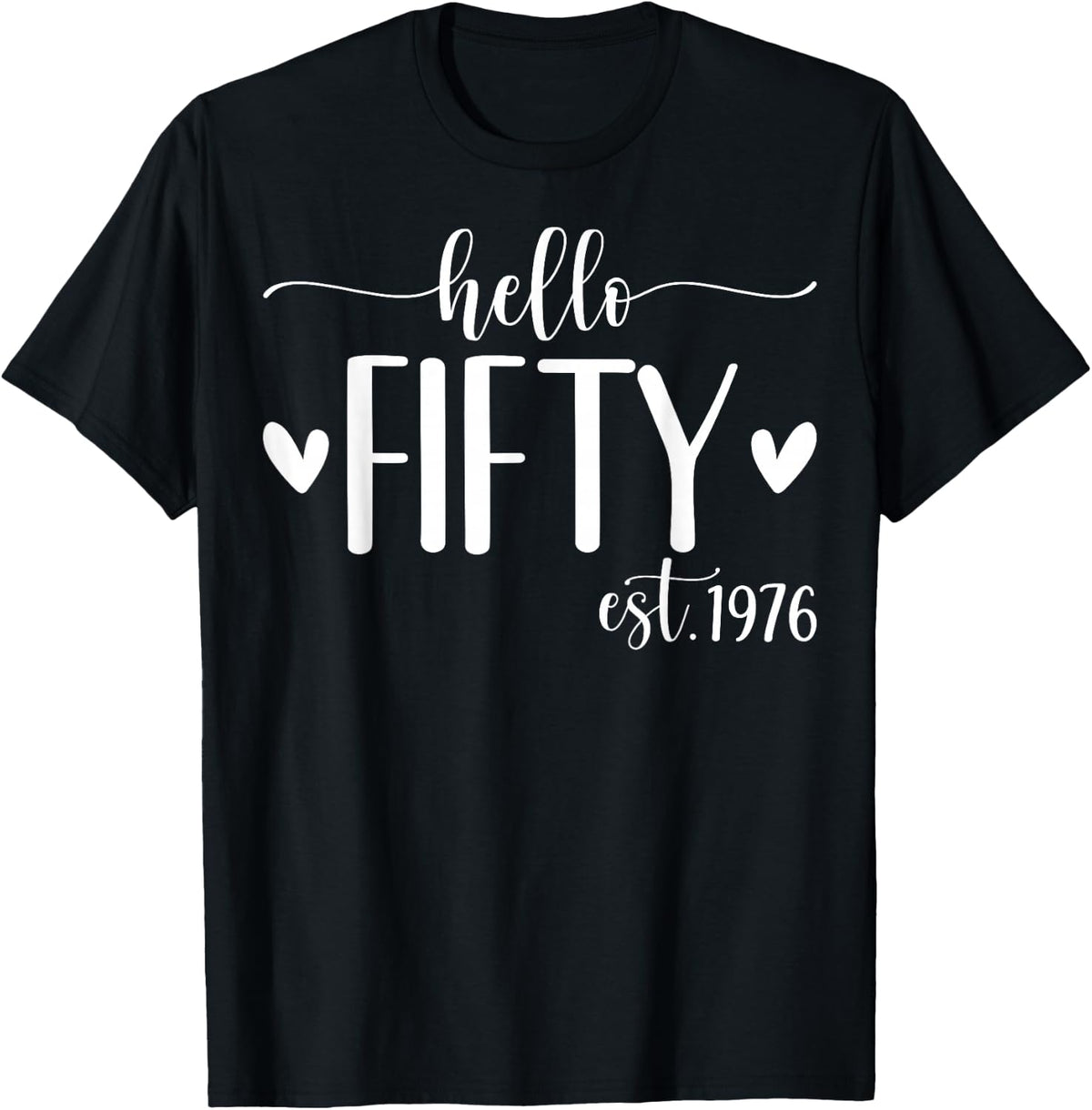 Hello Fifty Est 1976 50 Years Old 50th Birthday for Women T-Shirt
