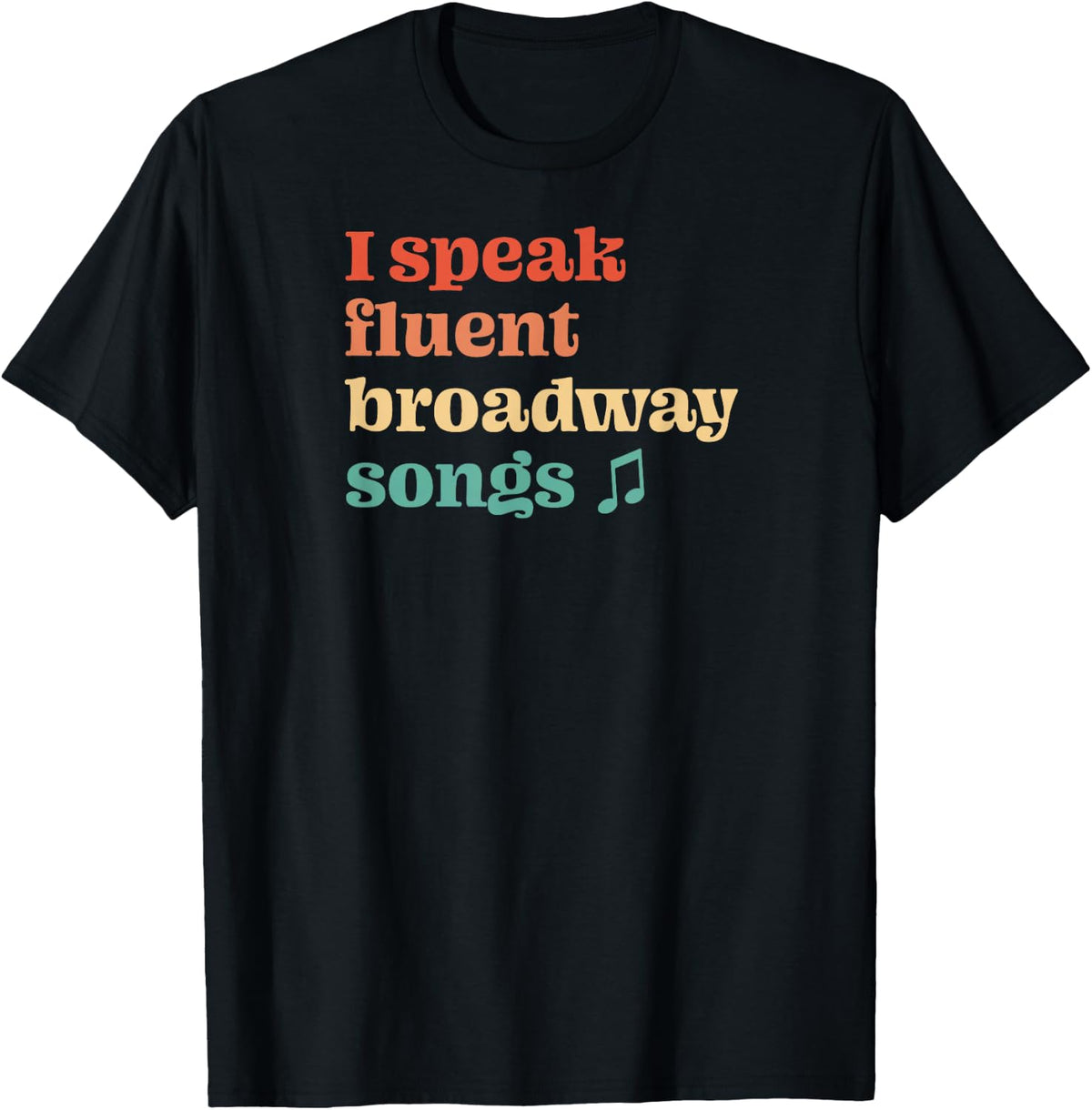 I Speak Fluent Broadway Songs Retro Musical T-Shirt