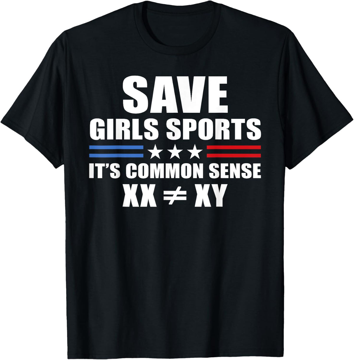 Save Girls Sports, XX Is Different To XY, It's Common Sense T-Shirt
