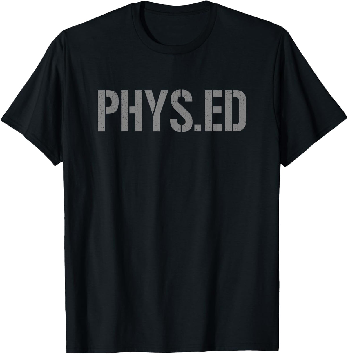 PHYS.ED Physical Education Fitness Exercise P.E. T-Shirt