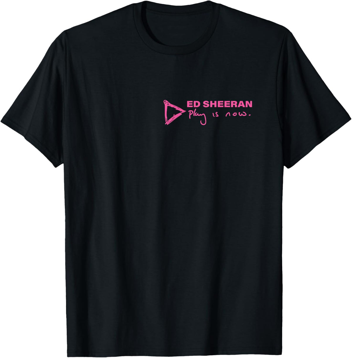 Ed Sheeran Play is Now T-Shirt